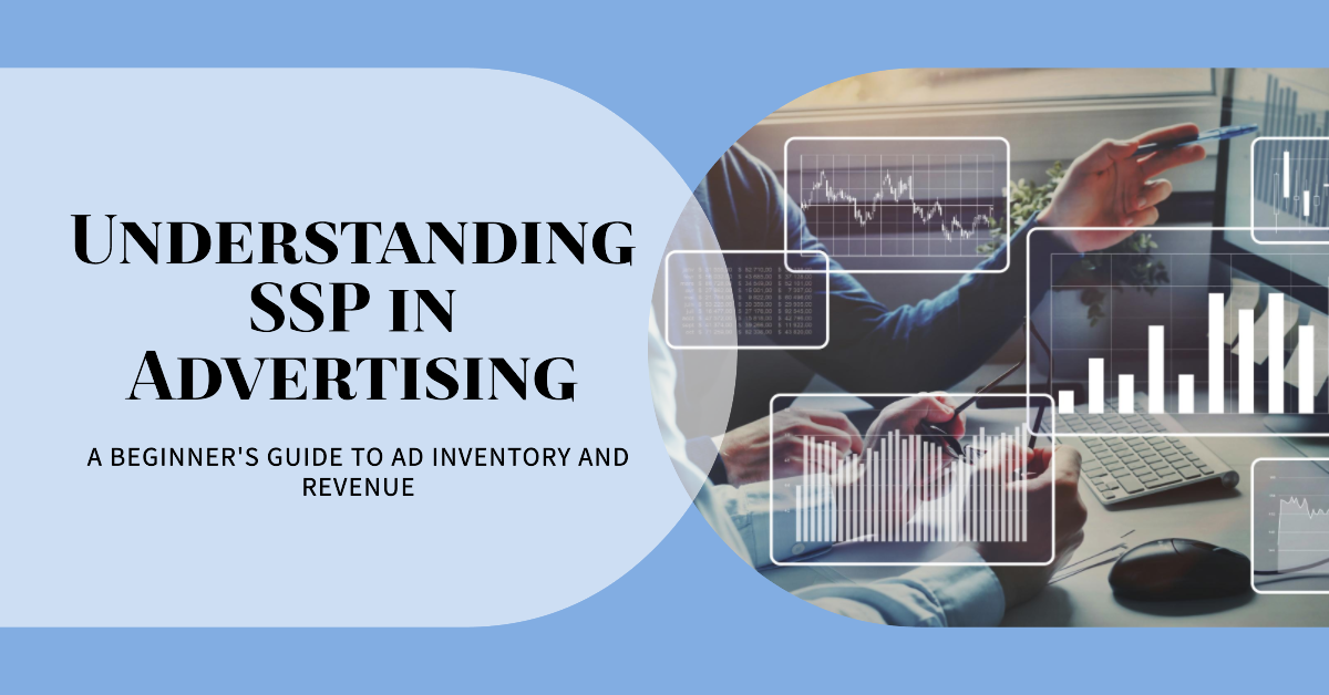 Demystifying SSP in Advertising What You Need to Know About Supply